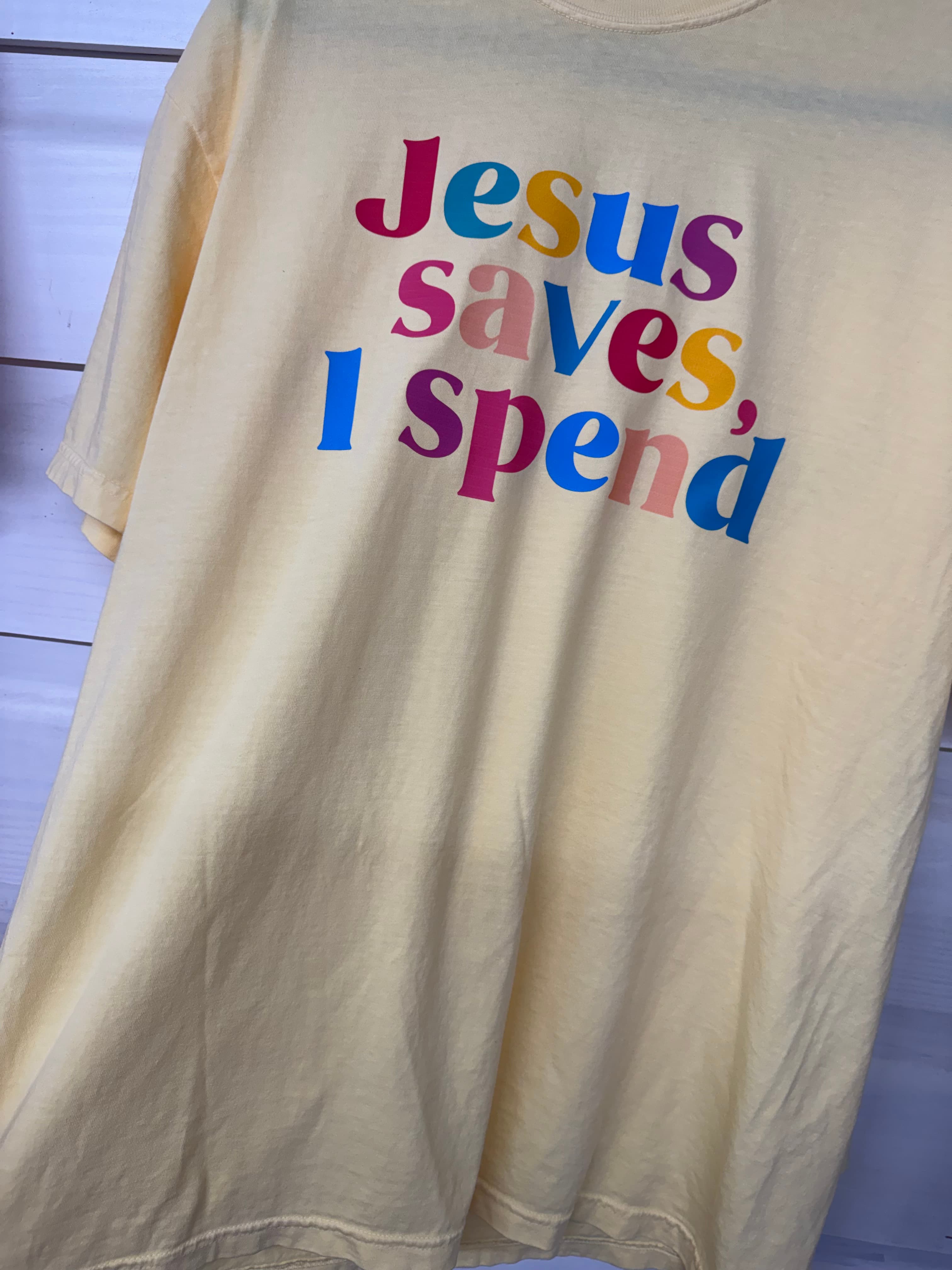 Jesus Saves, I Spend Tee